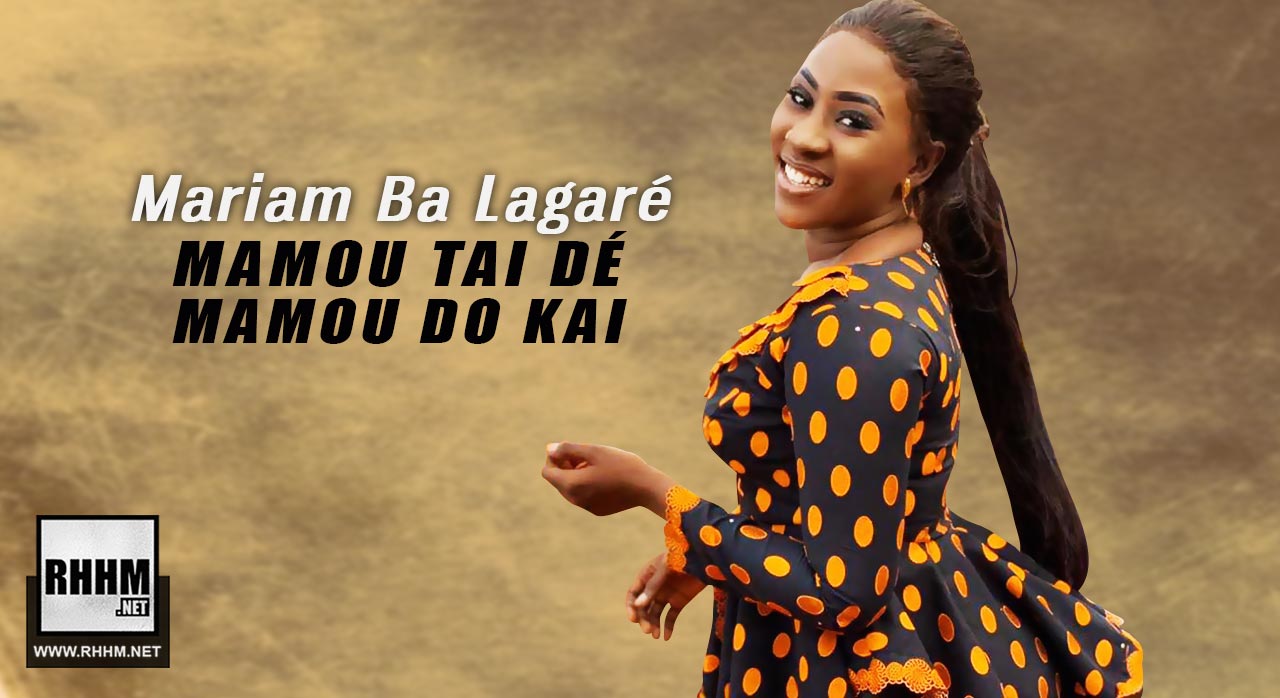 MARIAM BA LAGARÉ - MAMOU TAI DÉ MAMOU DO KAI (2019)