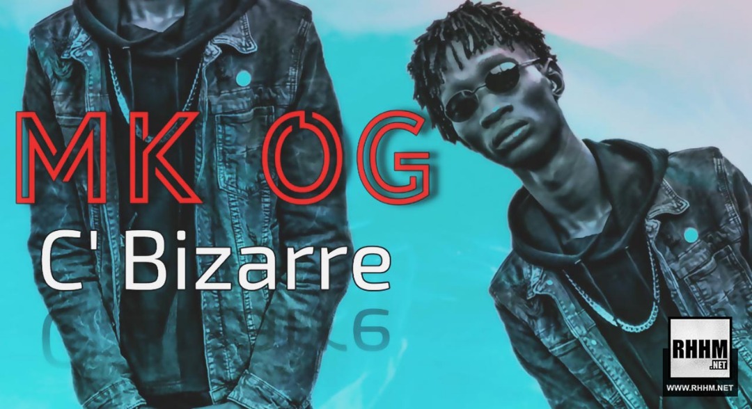 MK OG - C'BIZARRE (2019)
