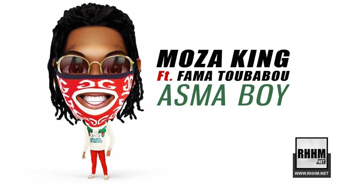 MOZA KING Ft. FAMA TOUBABOU - ASMA BOY (2019)