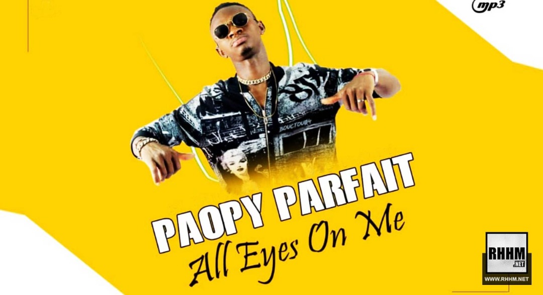 PAOPY PARFAIT - ALL EYES ON ME (2019)