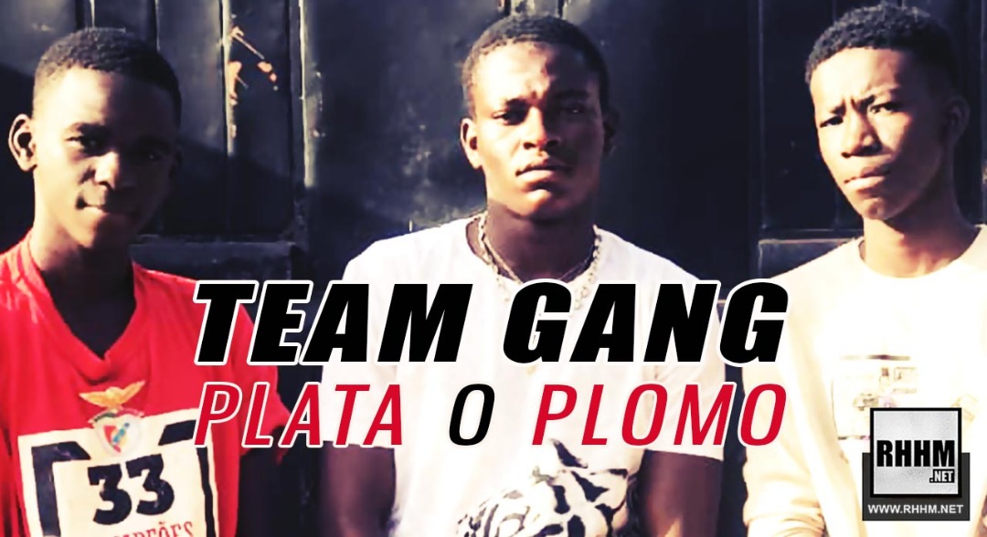 TEAM GANG - PLATA O PLOMO (2019)
