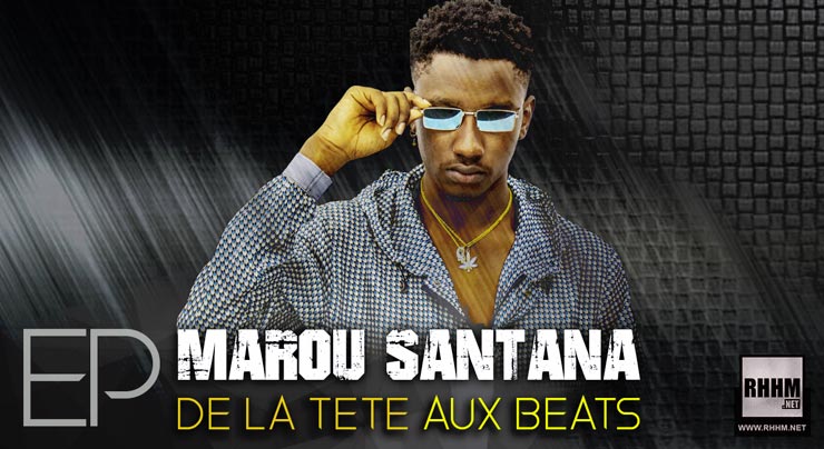 MAROU SANTANA - DE LA TÊTE AUX BEATS (Ep 2020)