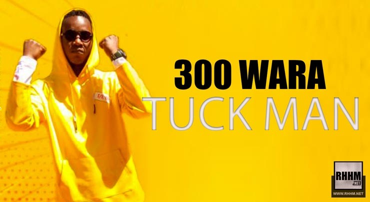 300WARA - TUCK MAN (2020)