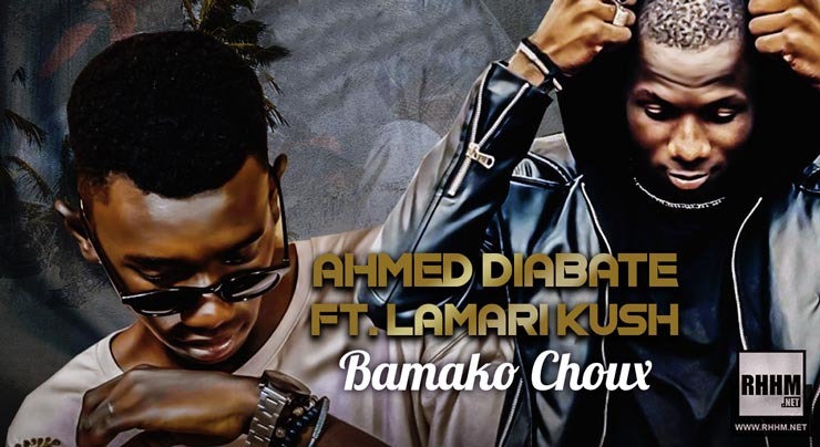 AHMED DIABATÉ Ft. LAMARI KUSH - BAMAKO CHOUX (2020)