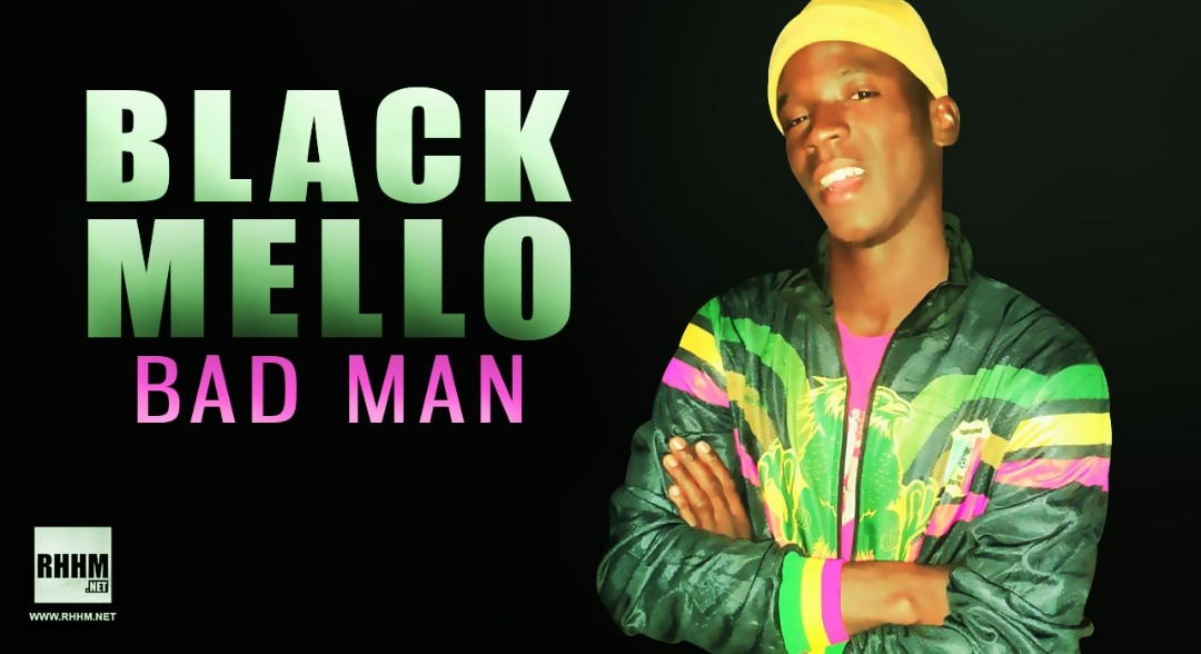 BLACK MELLO - BAD MAN (2020)