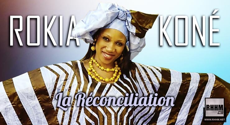 ROKIA KONÉ - LA RÉCONCILIATION (2020)