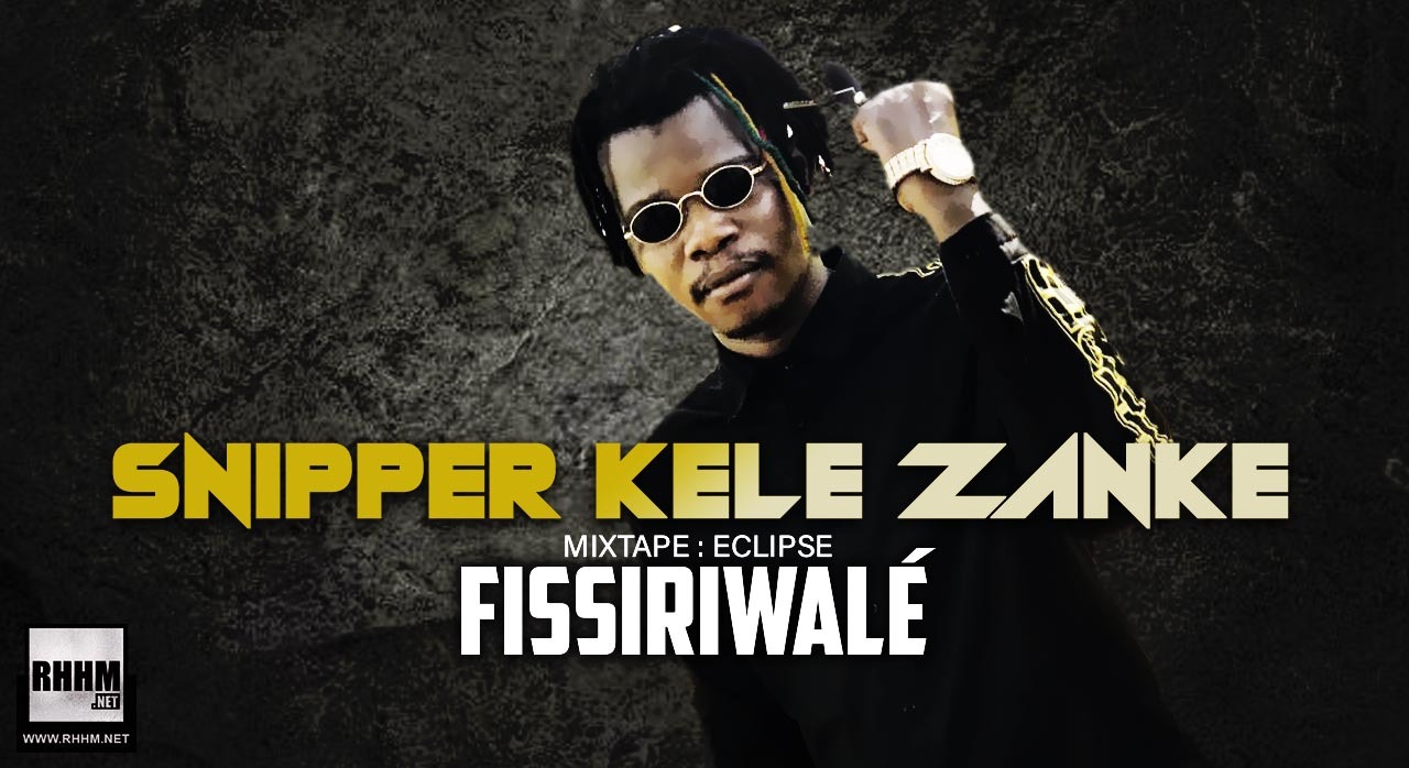 SNIPPER KELE ZANKE - FISSIRIWALÉ (2020)