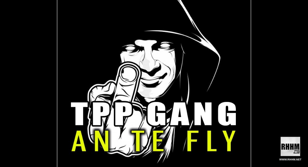 TPP GANG - AN TE FLY (2020)
