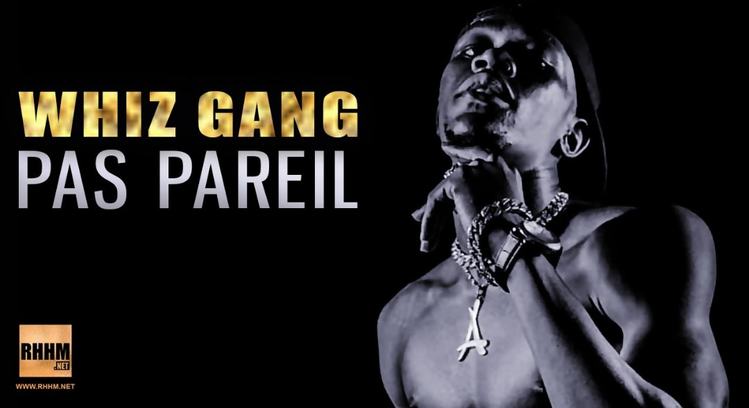 WHIZ GANG - PAS PAREIL (2020)