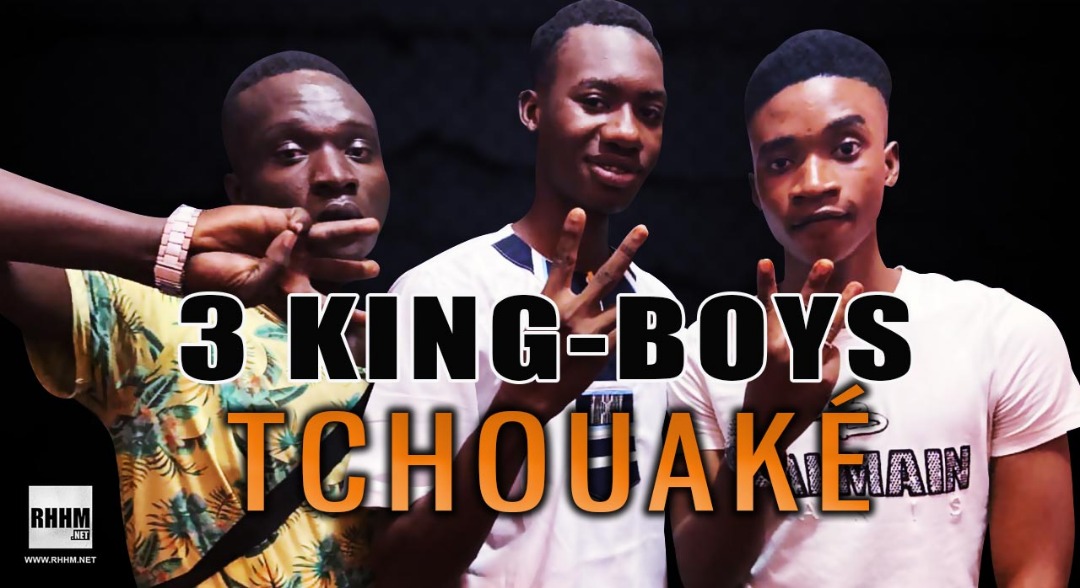 3 KING-BOYS - TCHOUAKÉ (2020)