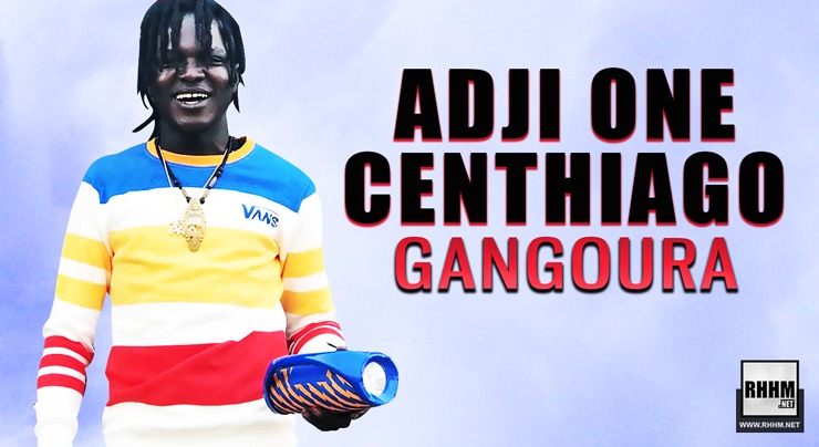ADJI-ONE CENTHIAGO - GANGOURA (2020)