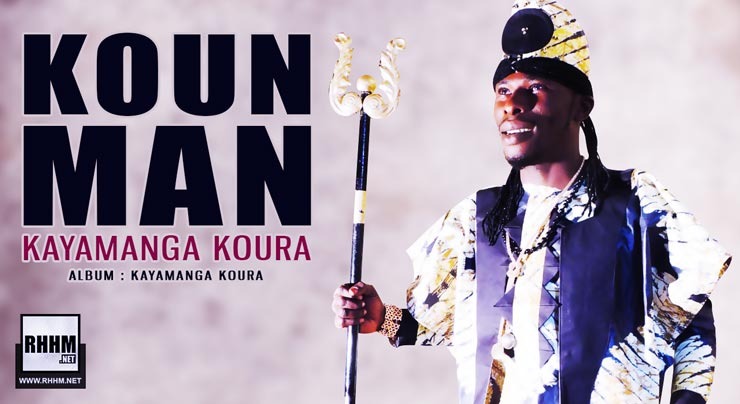 KOUN MAN - KAYAMANGA KOURA (2020)