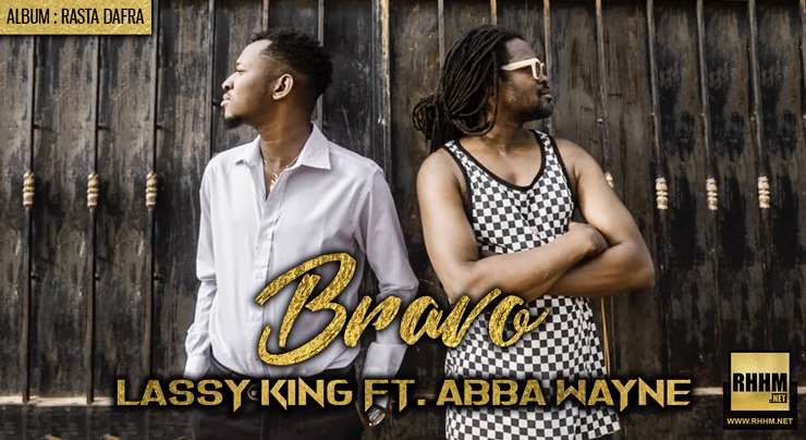 LASSY KING Ft. ABBA WAYNE - BRAVO (2020)