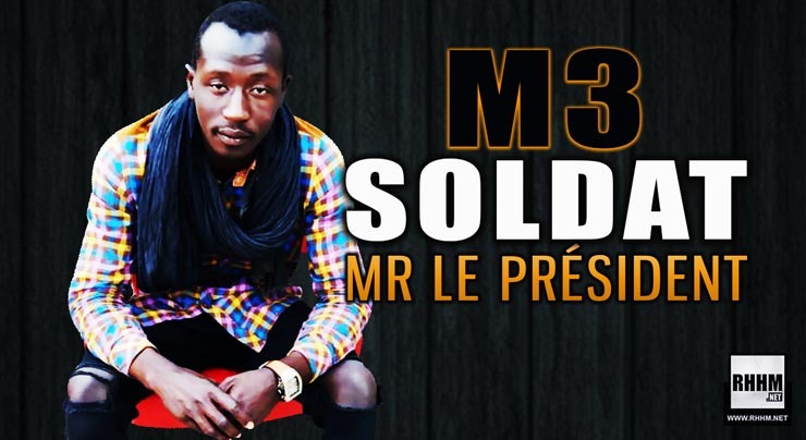 M3 SOLDAT - MR LE PRÉSIDENT (2020)