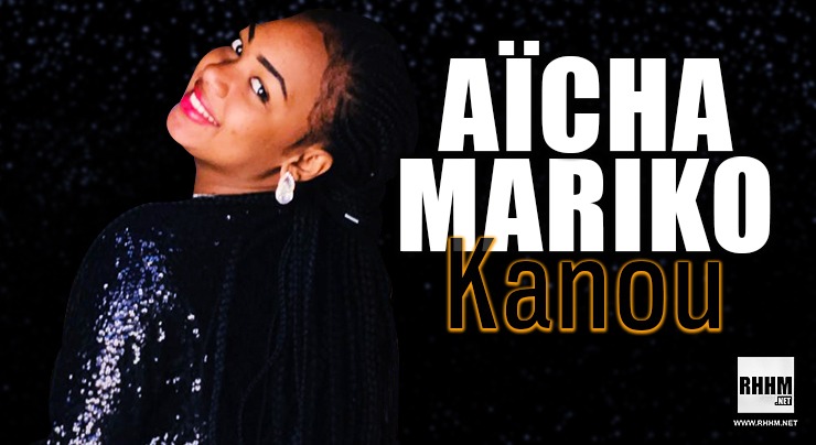 AÏCHA MARIKO - KANOU (2020)
