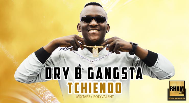 DRY B GANGSTA - TCHIENDO (2020)