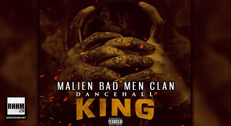 MALIEN BAD MEN CLAN - DANCEHALL KING (2020)