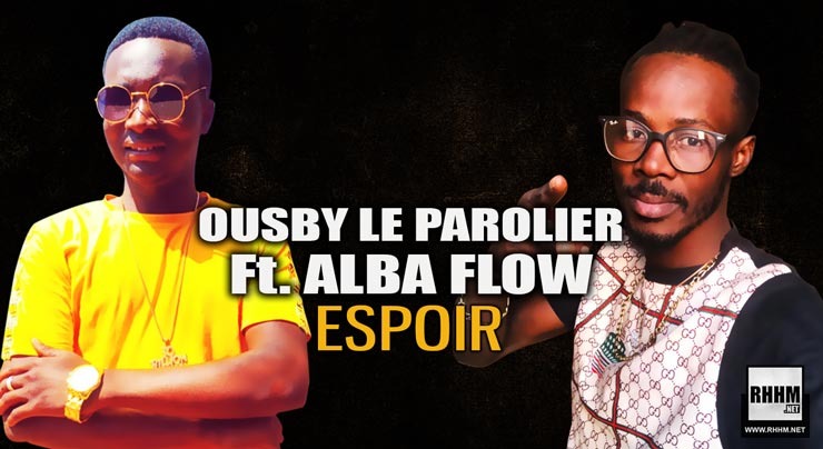 OUSBY LE PAROLIER Ft. ALBA FLOW - ESPOIR (2020)
