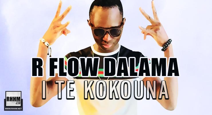 R FLOW DALAMA - I TE KOKOUNA (2020)