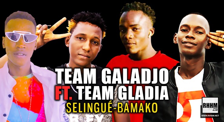 TEAM GALADJO Ft. TEAM GLADIA - SELINGUÉ-BAMAKO (2020)