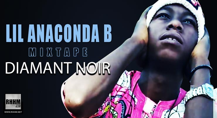 LIL ANACONDA B - DIAMANT NOIR (Mixtape 2020) - Couverture