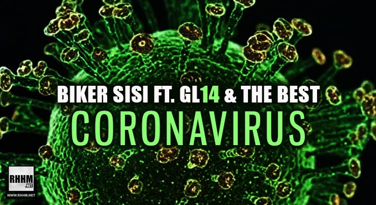 BIKER SISI Ft. GL14 & THE BEST - CORONAVIRUS (2020)