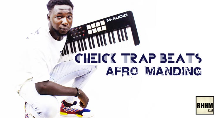 CHEICK TRAP BEATS - AFRO MANDING (2020)