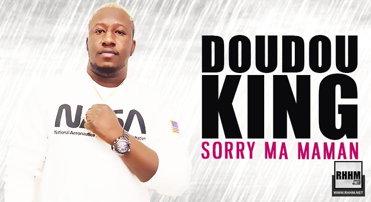 DOUDOU KING - SORRY MA MAMAN (2020)