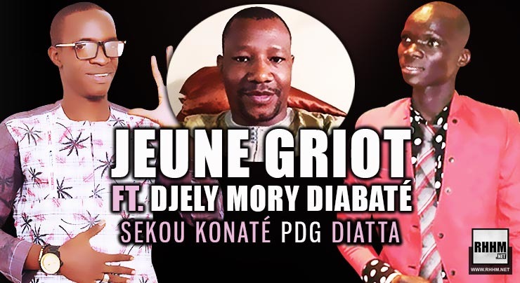 JEUNE GRIOT FT. DJELY MORY DIABATÉ - SEKOU KONATÉ PDG DIATTA (2020)