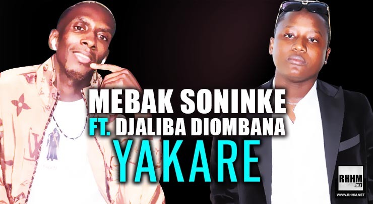 MEBAK SONINKE Ft. DJALIBA DIOMBANA - YAKARE (2020)