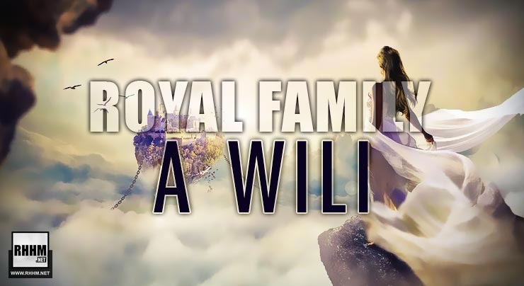 ROYAL FAMILY - A WILI (2020)
