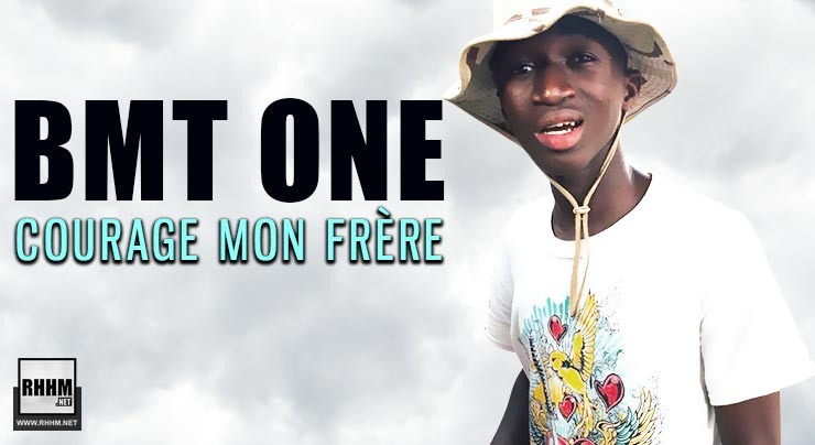BMT ONE - COURAGE MON FRÈRE (2020)