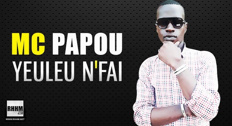 MC PAPOU - YEULEU N'FAI (2020)