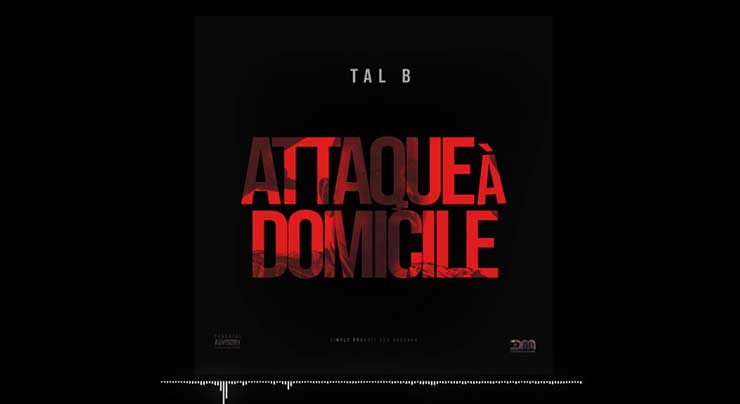 TAL B - ATTAQUE À DOMICILE (2020)