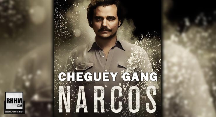 CHEGUEY GANG - NARCOS (2020)