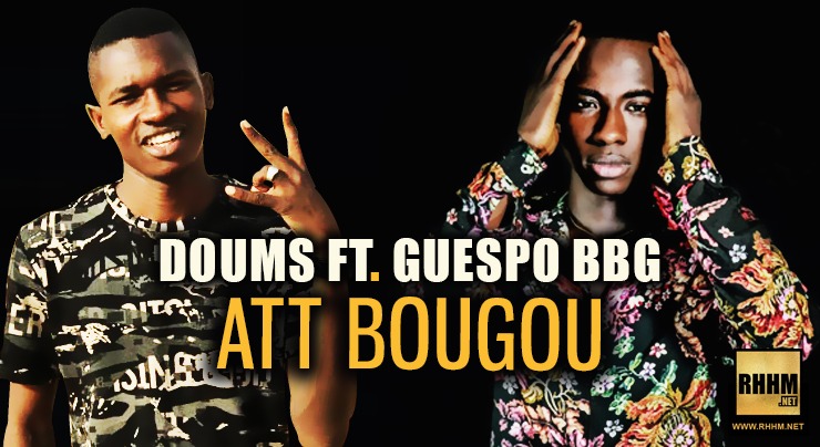 DOUMS Ft. GUESPO BBG - ATT BOUGOU (2020)