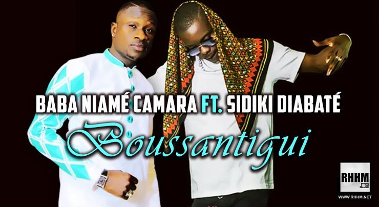 BABA NIAMÉ CAMARA Ft. SIDIKI DIABATÉ - BOUSSANTIGUI (2020)