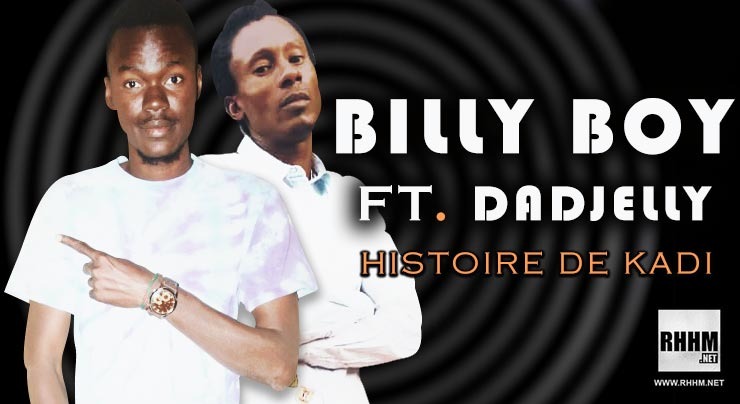 BILLY BOY Ft. DADJELLY - HISTOIRE DE KADI (2020)