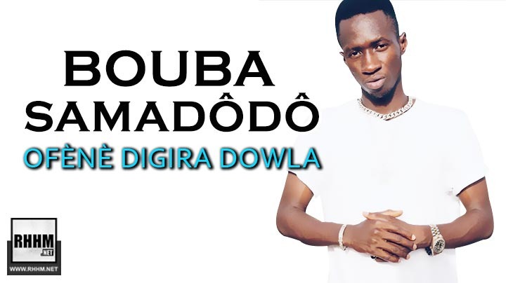BOUBA SAMADÔDÔ - OFÈNÈ DIGIRA DOWLA (2020)