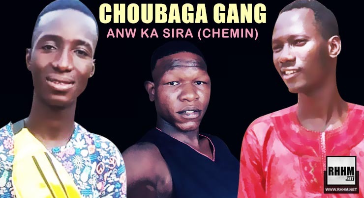 CHOUBAGA GANG - ANW KA SIRA (CHEMIN) (2020)