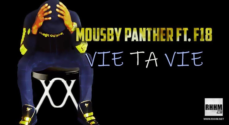 MOUSBY PANTHER Ft. F18 - VIE TA VIE (2020)