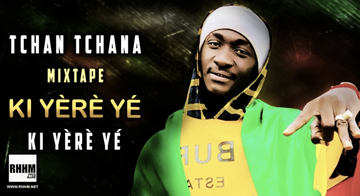 3. TCHAN TCHANA - KI YÈRÈ YÉ