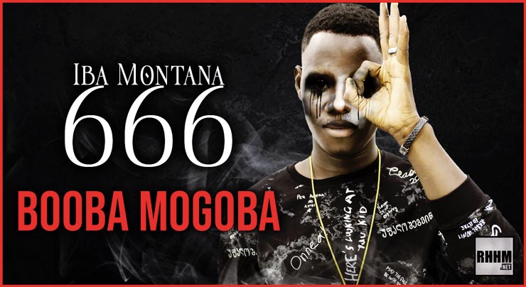 BOOBA MOGOBA - IBA MONTANA 666 (2020)