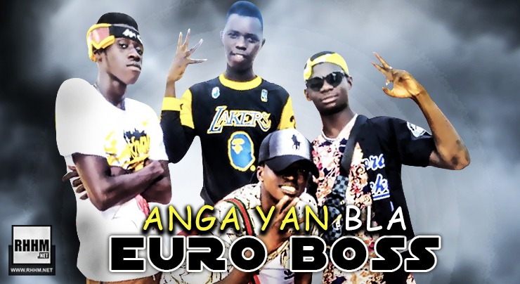 EURO BOSS - ANGA YAN BLA (2020)