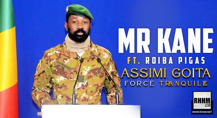 MR KANE Ft. ROIBA PIGAS - ASSIMI GOITA FORCE TRANQUILLE (2020)