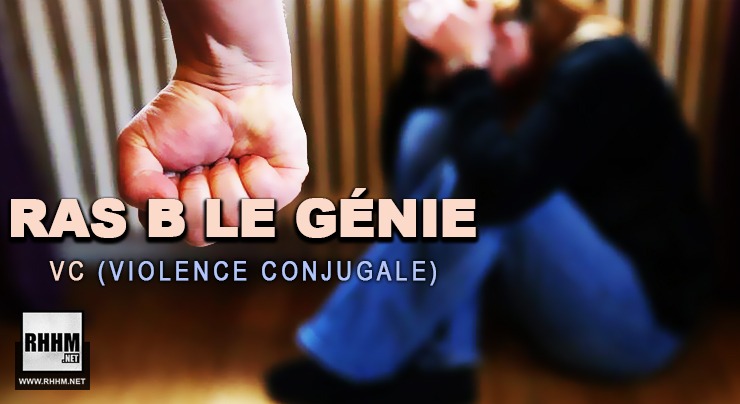 RAS B LE GÉNIE - VC (VIOLENCE CONJUGALE) (2020)