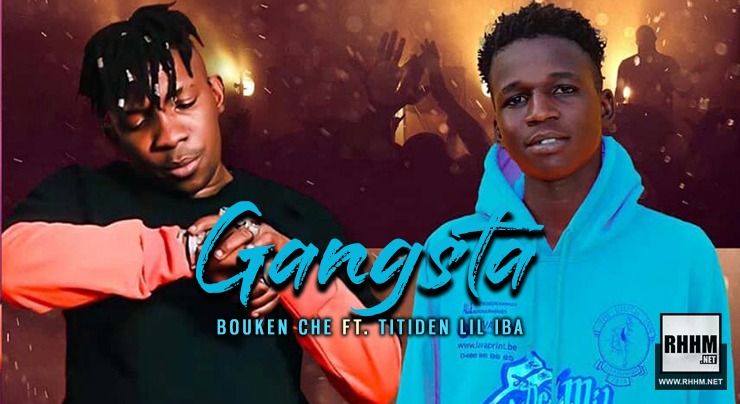 BOUKEN CHE Ft. TITIDEN LIL IBA - GANGSTA (2020)