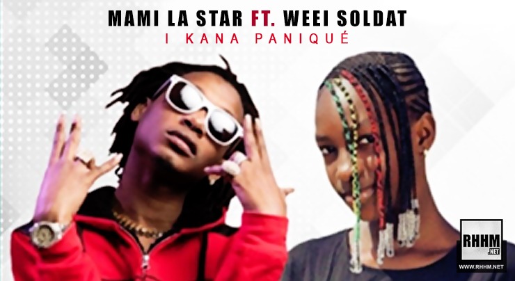 MAMI LA STAR Ft. WEEI SOLDAT - I KANA PANIQUÉ (2020)