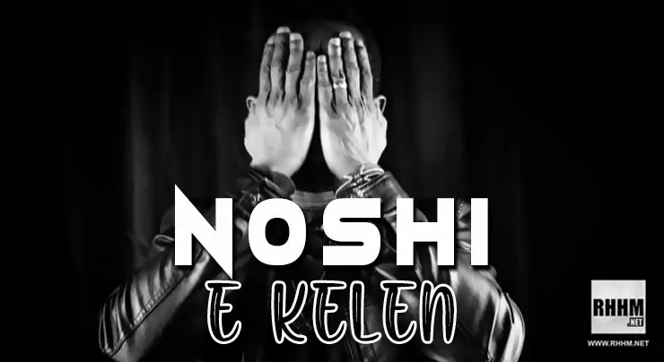 NOSHI - E KELEN (2020)