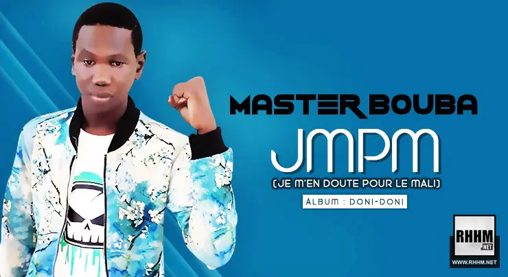 MASTER BOUBA - JMPM (JE M'EN DOUTE POUR LE MALI) (2020)